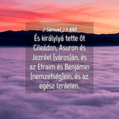 Picture 04 - 2 Sámuel 2:9 KAR - És királylyá tette õt Gileádon, Asuron és - Bible Verse Picture