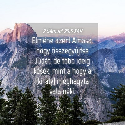 Picture 04 - 2 Sámuel 20:5 KAR - Elméne azért Amasa, hogy összegyûjtse - Bible Verse Picture