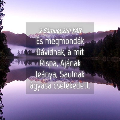 Picture 04 - 2 Sámuel 21:11 KAR - És megmondák Dávidnak, a mit Rispa, Ajának - Bible Verse Picture