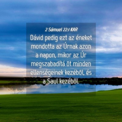 Picture 04 - 2 Sámuel 22:1 KAR - Dávid pedig ezt az éneket mondotta az Úrnak - Bible Verse Picture
