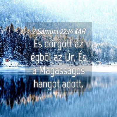 Picture 04 - 2 Sámuel 22:14 KAR - És dörgött az égbõl az Úr, És a - Bible Verse Picture