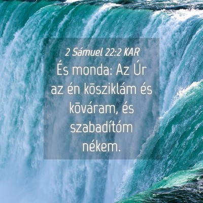 Picture 04 - 2 Sámuel 22:2 KAR - És monda: Az Úr az én kõsziklám és - Bible Verse Picture