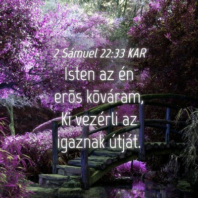 Picture 04 - 2 Sámuel 22:33 KAR - Isten az én erõs kõváram, Ki vezérli az - Bible Verse Picture
