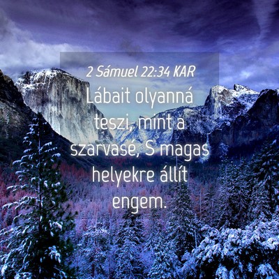 Picture 04 - 2 Sámuel 22:34 KAR - Lábait olyanná teszi, mint a szarvasé, S magas - Bible Verse Picture