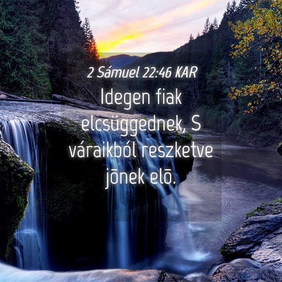 Picture 04 - 2 Sámuel 22:46 KAR - Idegen fiak elcsüggednek, S váraikból - Bible Verse Picture