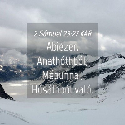Picture 04 - 2 Sámuel 23:27 KAR - Abiézer, Anathóthból; Mébunnai, Húsáthból - Bible Verse Picture