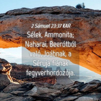 Picture 04 - 2 Sámuel 23:37 KAR - Sélek, Ammonita; Naharai, Beerótból való, - Bible Verse Picture