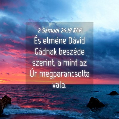 Picture 04 - 2 Sámuel 24:19 KAR - És elméne Dávid Gádnak beszéde szerint, a - Bible Verse Picture