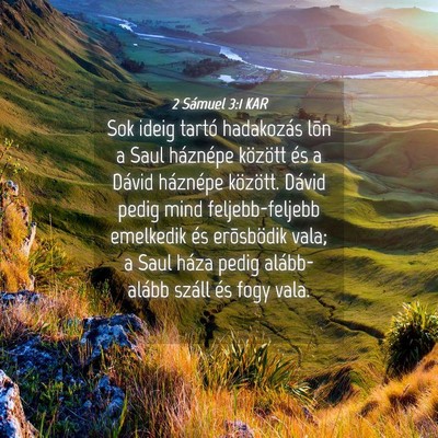 Picture 04 - 2 Sámuel 3:1 KAR - Sok ideig tartó hadakozás lõn a Saul háznépe - Bible Verse Picture