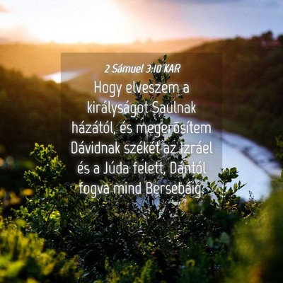 Picture 04 - 2 Sámuel 3:10 KAR - Hogy elveszem a királyságot Saulnak házától, - Bible Verse Picture