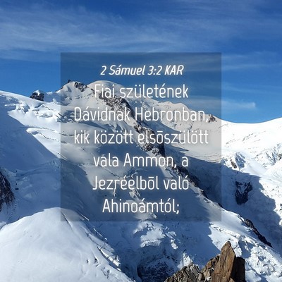 Picture 04 - 2 Sámuel 3:2 KAR - Fiai születének Dávidnak Hebronban, kik - Bible Verse Picture