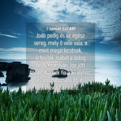 Picture 04 - 2 Sámuel 3:23 KAR - Joáb pedig és az egész sereg, mely õ vele - Bible Verse Picture