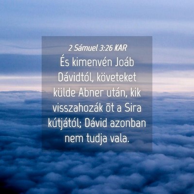 Picture 04 - 2 Sámuel 3:26 KAR - És kimenvén Joáb Dávidtól, követeket külde - Bible Verse Picture