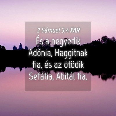 Picture 04 - 2 Sámuel 3:4 KAR - És a negyedik Adónia, Haggitnak fia, és az - Bible Verse Picture