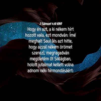 Picture 04 - 2 Sámuel 4:10 KAR - Hogy én azt, a ki nékem hírt hozott vala, ezt - Bible Verse Picture