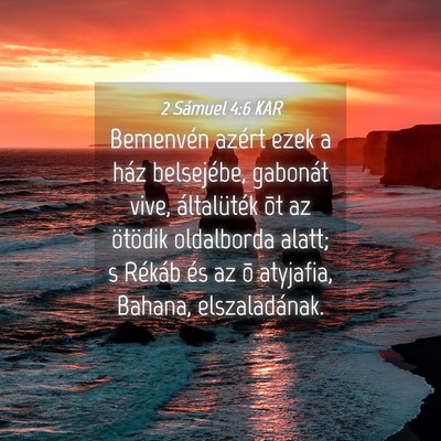 Picture 04 - 2 Sámuel 4:6 KAR - Bemenvén azért ezek a ház belsejébe, gabonát - Bible Verse Picture