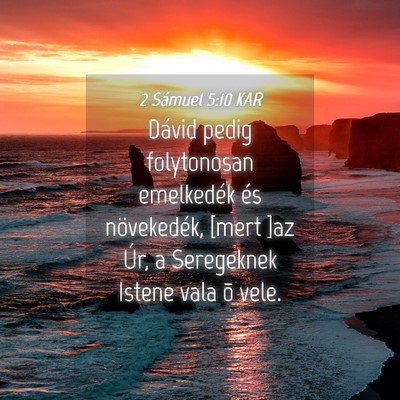 Picture 04 - 2 Sámuel 5:10 KAR - Dávid pedig folytonosan emelkedék és - Bible Verse Picture