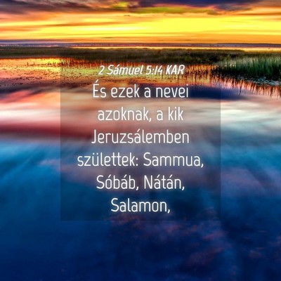 Picture 04 - 2 Sámuel 5:14 KAR - És ezek a nevei azoknak, a kik Jeruzsálemben - Bible Verse Picture