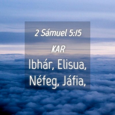 Picture 04 - 2 Sámuel 5:15 KAR - Ibhár, Elisua, Néfeg, - Bible Verse Picture