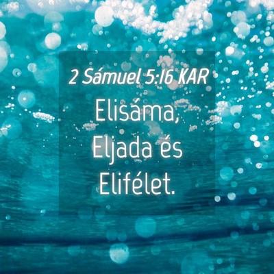Picture 04 - 2 Sámuel 5:16 KAR - Elisáma, Eljada és - Bible Verse Picture