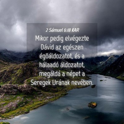 Picture 04 - 2 Sámuel 6:18 KAR - Mikor pedig elvégezte Dávid az egészen - Bible Verse Picture