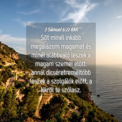 Picture 04 - 2 Sámuel 6:22 KAR - Sõt minél inkább megalázom magamat és minél - Bible Verse Picture