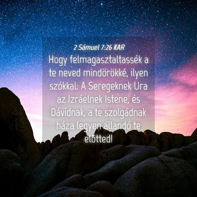 Picture 04 - 2 Sámuel 7:26 KAR - Hogy felmagasztaltassék a te neved - Bible Verse Picture
