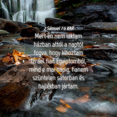 Picture 04 - 2 Sámuel 7:6 KAR - Mert én nem laktam házban attól a naptól - Bible Verse Picture
