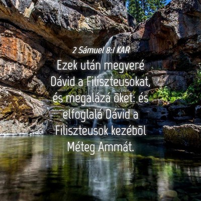 Picture 04 - 2 Sámuel 8:1 KAR - Ezek után megveré Dávid a Filiszteusokat, és - Bible Verse Picture