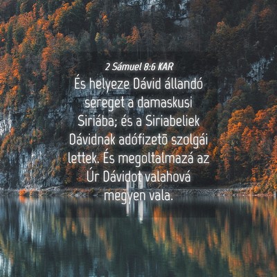 Picture 04 - 2 Sámuel 8:6 KAR - És helyeze Dávid állandó sereget a damaskusi - Bible Verse Picture