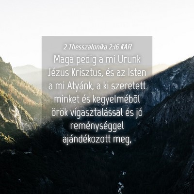 Picture 04 - 2 Thesszalonika 2:16 KAR - Maga pedig a mi Urunk Jézus Krisztus, és az - Bible Verse Picture