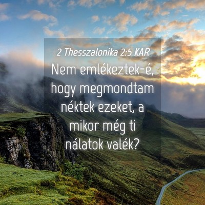 Picture 04 - 2 Thesszalonika 2:5 KAR - Nem emlékeztek-é, hogy megmondtam néktek - Bible Verse Picture