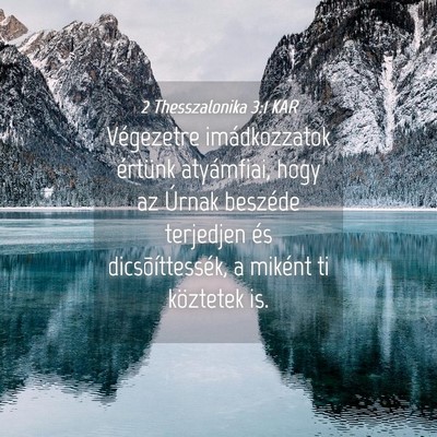 Picture 04 - 2 Thesszalonika 3:1 KAR - Végezetre imádkozzatok értünk atyámfiai, - Bible Verse Picture