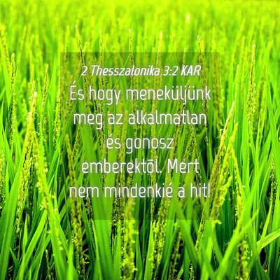 Picture 04 - 2 Thesszalonika 3:2 KAR - És hogy meneküljünk meg az alkalmatlan és - Bible Verse Picture