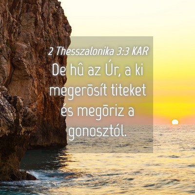 Picture 04 - 2 Thesszalonika 3:3 KAR - De hû az Úr, a ki megerõsít titeket és - Bible Verse Picture