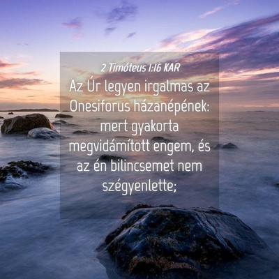 Picture 04 - 2 Timóteus 1:16 KAR - Az Úr legyen irgalmas az Onesiforus - Bible Verse Picture