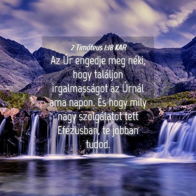 Picture 04 - 2 Timóteus 1:18 KAR - Az Úr engedje meg néki, hogy találjon - Bible Verse Picture