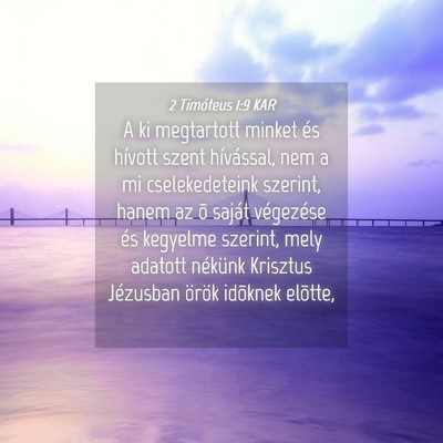 Picture 04 - 2 Timóteus 1:9 KAR - A ki megtartott minket és hívott szent - Bible Verse Picture