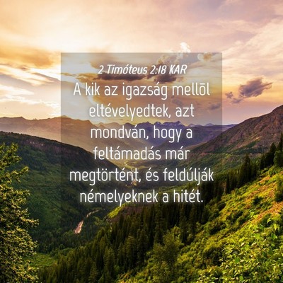 Picture 04 - 2 Timóteus 2:18 KAR - A kik az igazság mellõl eltévelyedtek, azt - Bible Verse Picture