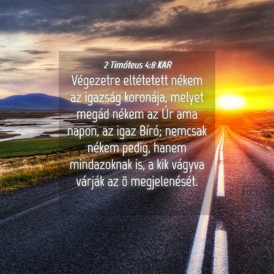 Picture 04 - 2 Timóteus 4:8 KAR - Végezetre eltétetett nékem az igazság - Bible Verse Picture