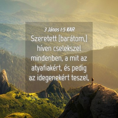 Picture 04 - 3 János 1:5 KAR - Szeretett [barátom,] híven cselekszel - Bible Verse Picture