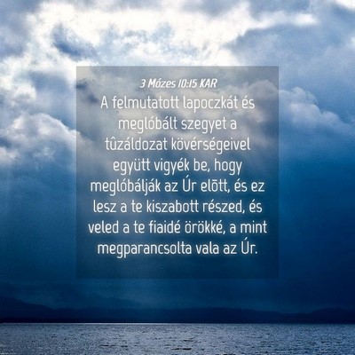 Picture 04 - 3 Mózes 10:15 KAR - A felmutatott lapoczkát és meglóbált szegyet - Bible Verse Picture