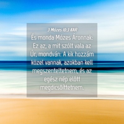 Picture 04 - 3 Mózes 10:3 KAR - És monda Mózes Áronnak: Ez az, a mit szólt - Bible Verse Picture