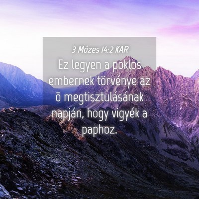 Picture 04 - 3 Mózes 14:2 KAR - Ez legyen a poklos embernek törvénye az õ - Bible Verse Picture