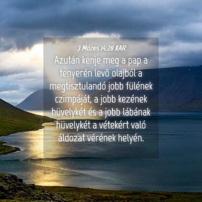 Picture 04 - 3 Mózes 14:28 KAR - Azután kenje meg a pap a tenyerén levõ - Bible Verse Picture