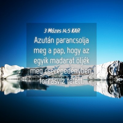 Picture 04 - 3 Mózes 14:5 KAR - Azután parancsolja meg a pap, hogy az egyik - Bible Verse Picture