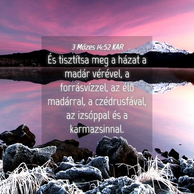Picture 04 - 3 Mózes 14:52 KAR - És tisztítsa meg a házat a madár vérével, a - Bible Verse Picture