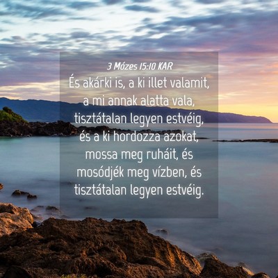 Picture 04 - 3 Mózes 15:10 KAR - És akárki is, a ki illet valamit, a mi annak - Bible Verse Picture