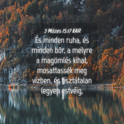 Picture 04 - 3 Mózes 15:17 KAR - És minden ruha, és minden bõr, a melyre a - Bible Verse Picture