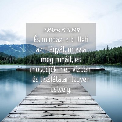 Picture 04 - 3 Mózes 15:21 KAR - És mindaz, a ki illeti az õ ágyát, mossa meg - Bible Verse Picture